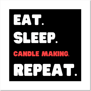 Eat Sleep Candle Making Repeat Posters and Art